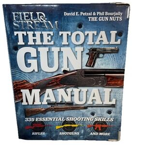 Total Gun Manual (Field and Stream) : 335 Essential Shooting Skills by‎ David...